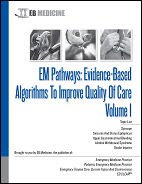 EM Pathways: Evidence-Based Algorithms To Improve Quality Of Care, Volume I